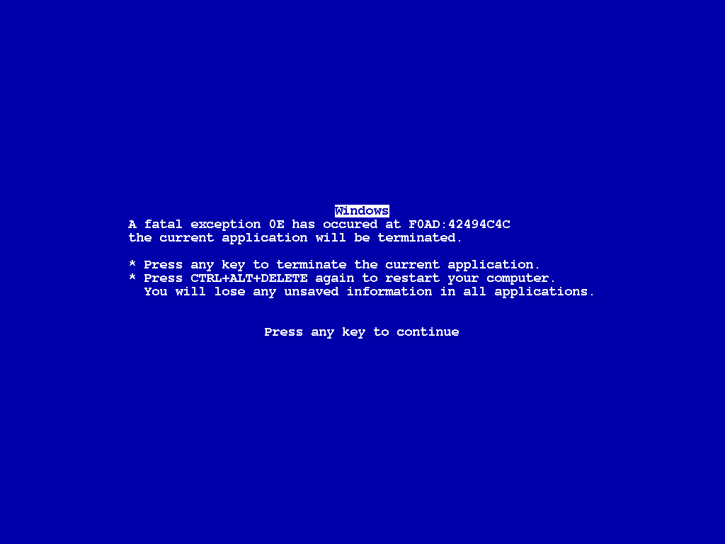 The blue screen of death on Windows.